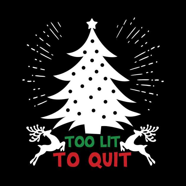 Too lit to quit - Christmas Tree by CMDesign