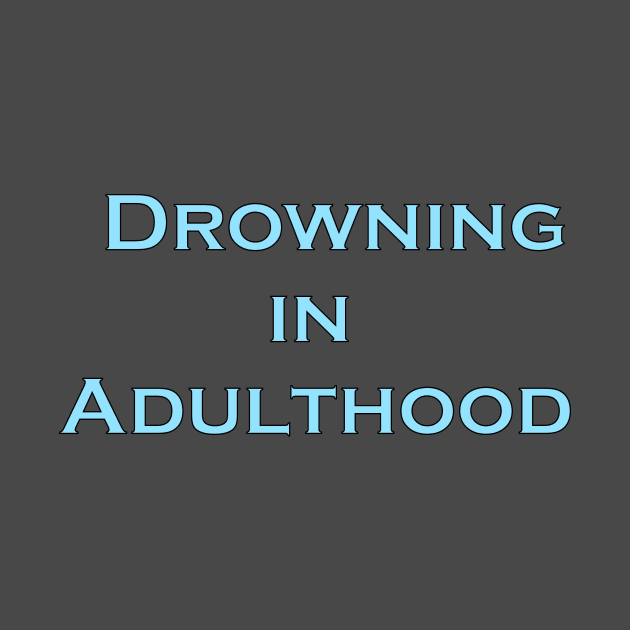 Drowning in Adulthood by Ferrell