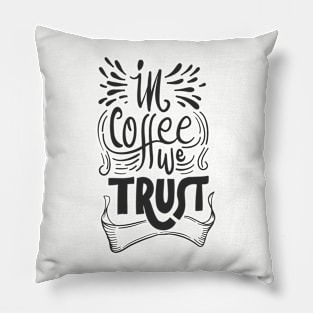 In coffee we trust. Pillow