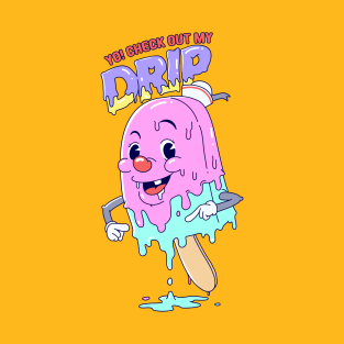 Yo! Check Out My Drip T-Shirt