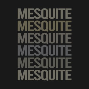 Gray Text Art Mesquite T-Shirt