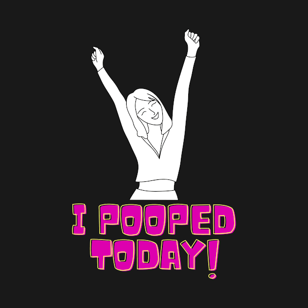 I Pooped Today by ThyShirtProject - Affiliate