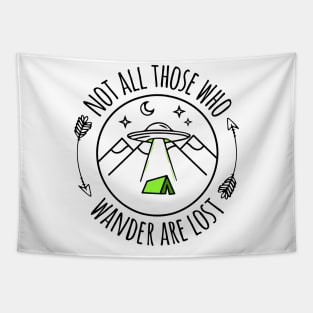 Funny UFO Not All those who wander mountains camping Tapestry