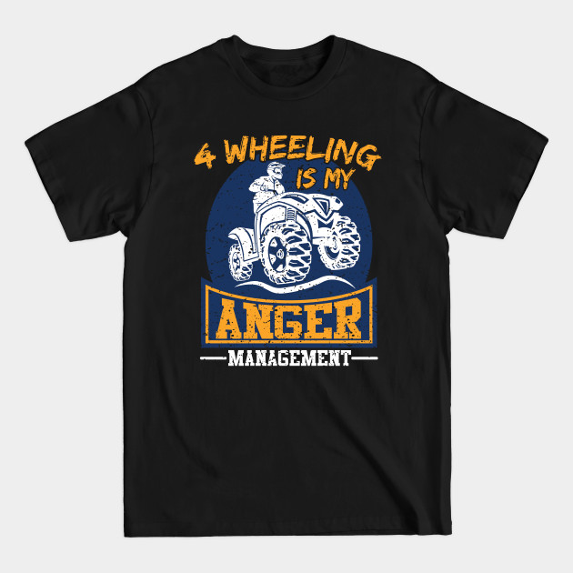 Discover ATV Quad Four Wheeling Is My Anger - Atv - T-Shirt