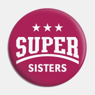 Super Sisters (White) Pin