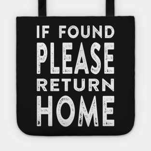 If Found Please Return Home Tote