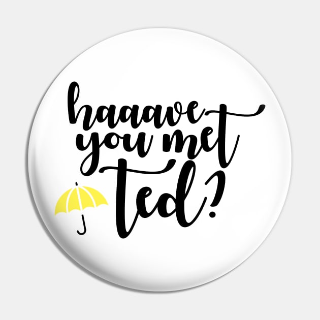 Have you met Ted? 2 Pin by emilystp23