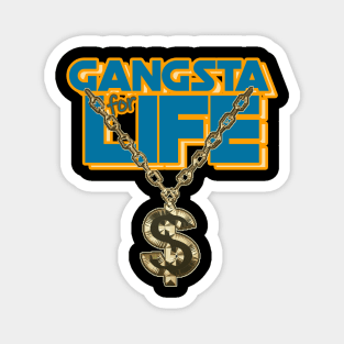 Gangsta for Life Magnet