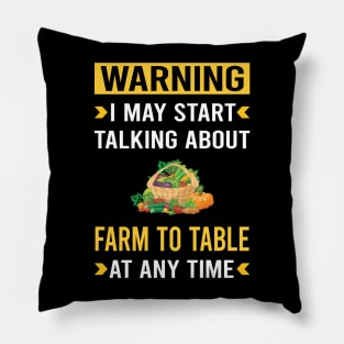 Warning Farm To Table Pillow