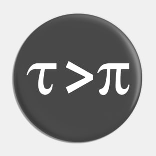 Tau is greater than Pi White Text Pin