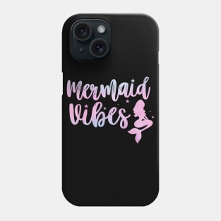 Mermaid Vibes Funny Mermaid For Women Girls Mythical Creature Mermaid Phone Case