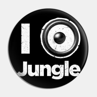 I love jungle DnB Drum and Bass Pin