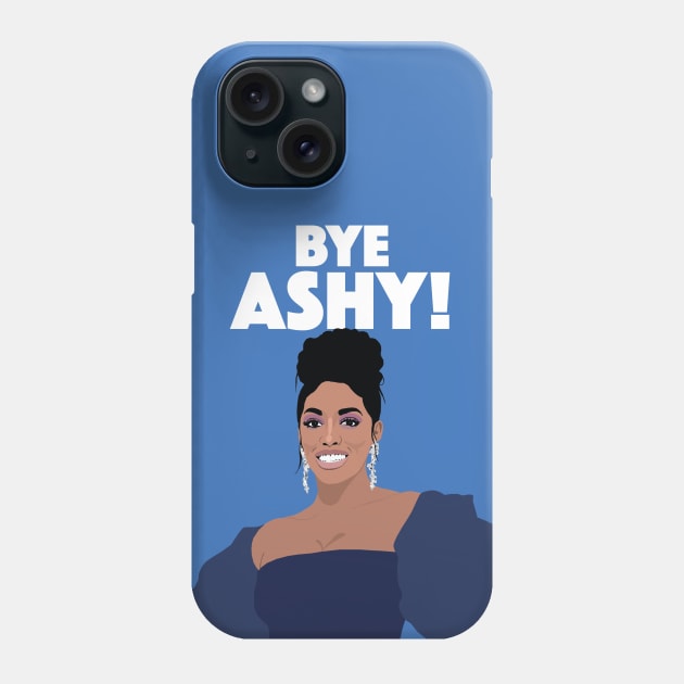 Porsha Williams | BYE ASHY | Real Housewives of Atlanta (RHOA) Phone Case by theboyheroine