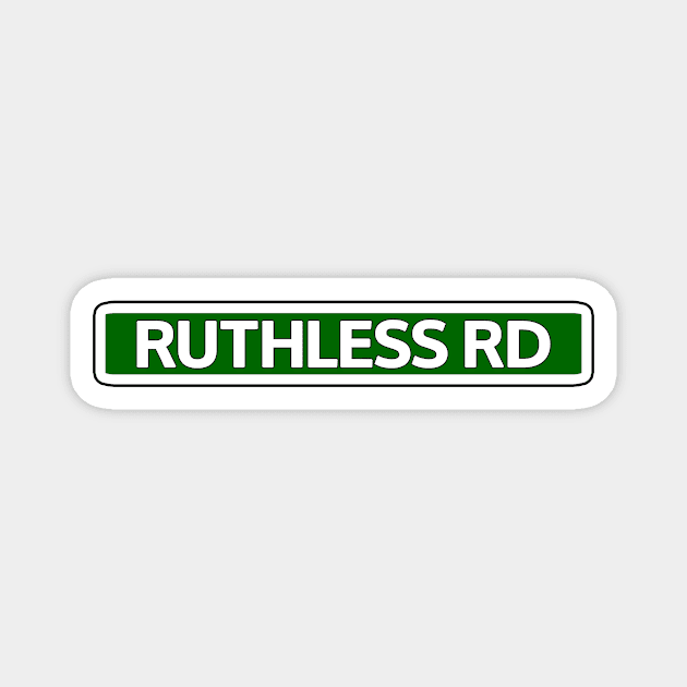 Ruthless Rd Street Sign Magnet by Mookle