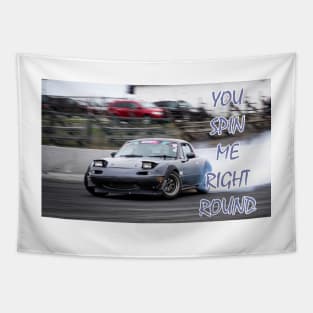 You spin me right round, miata drift Tapestry