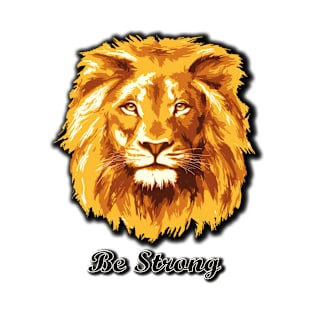 Be strong like Lion T-Shirt