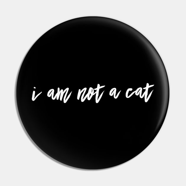 I am not a cat Pin by Digital GraphX