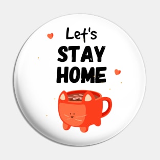 Funny Quarantine Quotes cat mug - let's stay home Pin