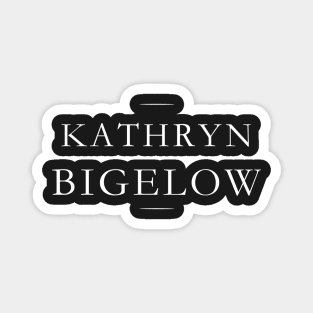 Copy of Kathryn Bigelow Magnet