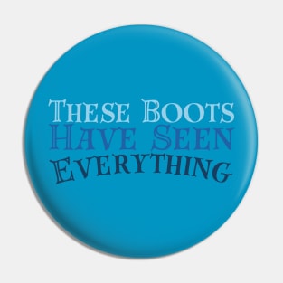 These Boots Have Seen Everything - Tav Quote BG3 Pin