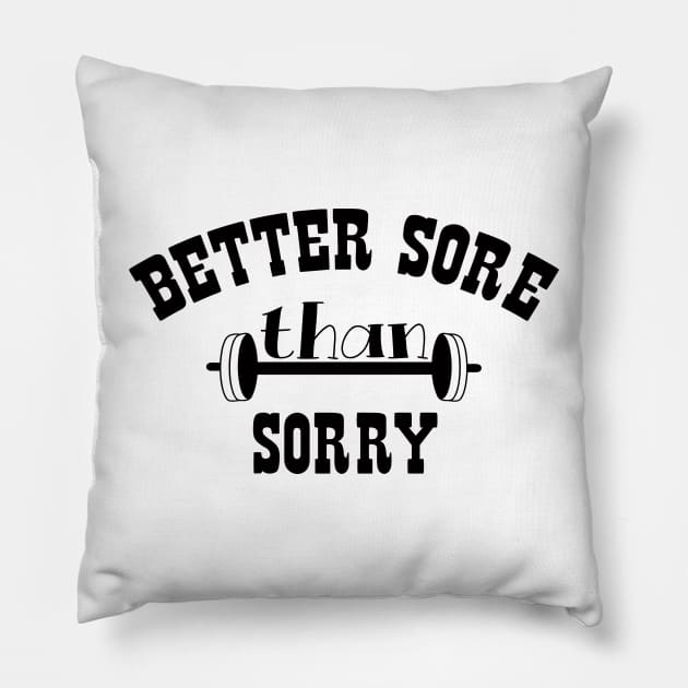 Better Sore Than Sorry Pillow by Mariteas