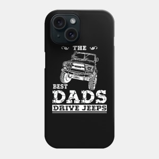 The Best Dads Drive Jeeps Father's Day Gift Papa Jeep Phone Case