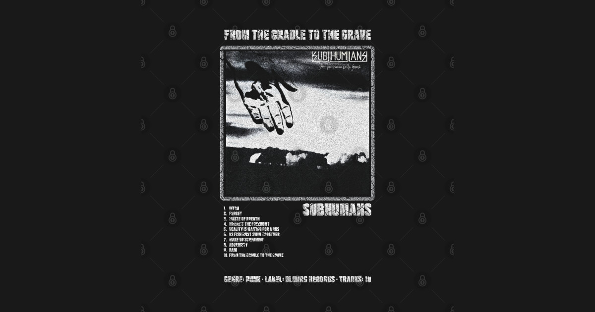 SUBHUMANS - FROM THE CRADLE TO THE GRAVE || ALBUM TRACKLIST ...