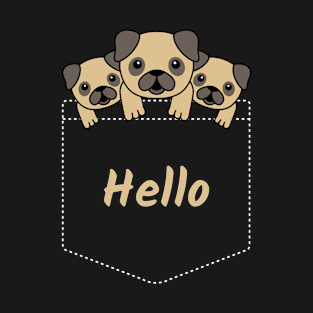 Hello Cute Pugs In Your Pocket T-Shirt