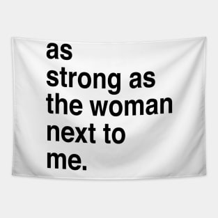 As strong as the woman next to me Tapestry