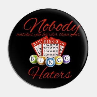 nobody watches harder than your haters Pin