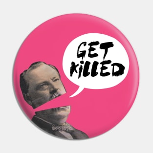 GET KILLED Pin