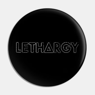 lethargy Black Pin