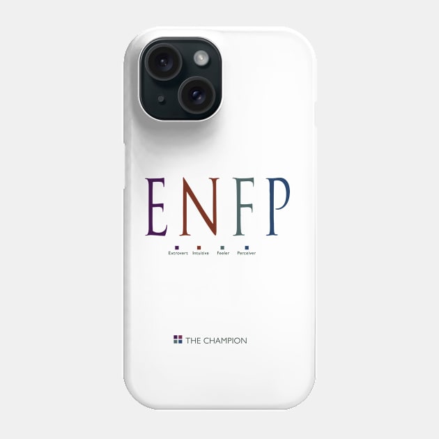 ENFP The Champion, Myers-Briggs Personality Type Phone Case by Stonework Design Studio