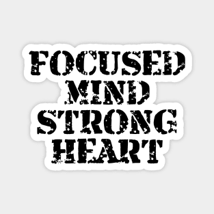 Focused Mind Strong Heart Magnet