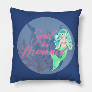 Soul of a mermaid Pillow