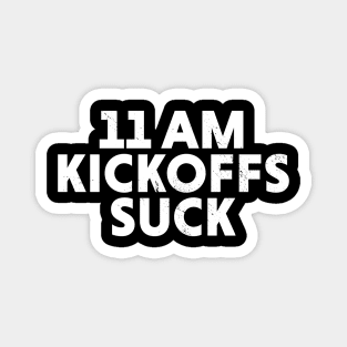 11am Kickoffs Suck // Vintage Football Gameday Central Time Zone Magnet