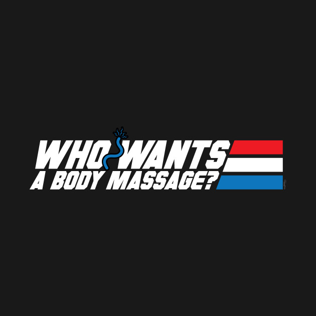 Who Wants a Body Massage? - Military Cartoon - T-Shirt ...