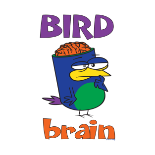 Birdbrain Design for Bird Lovers T-Shirt