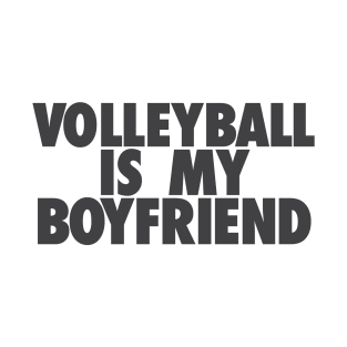 Volleyball Is My BF T-Shirt