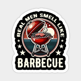 Real Men Smell Like Barbecue BBQ Meat Smoker Magnet