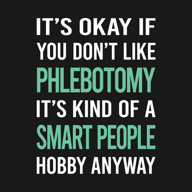 Smart People Hobby Phlebotomy Phlebotomist by lainetexterbxe49