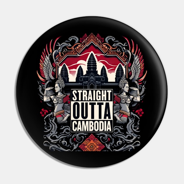 Straight Outta Cambodia Pin by Straight Outta Styles