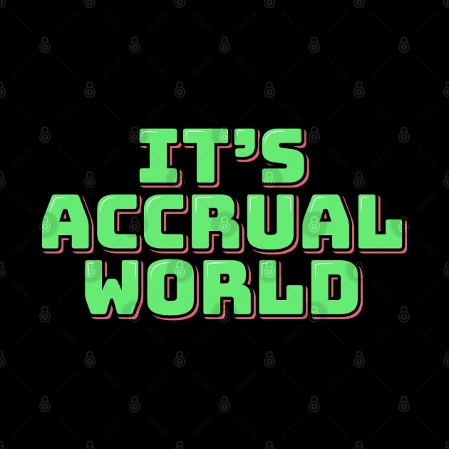 It's Accrual World by ardp13