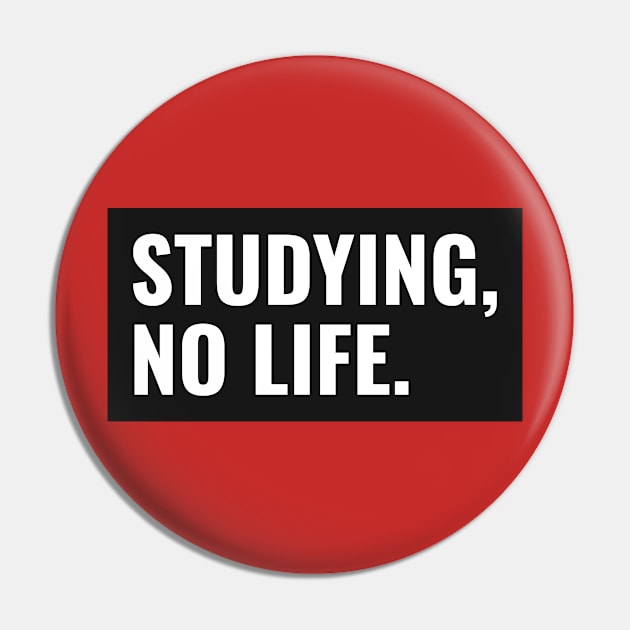 Studying, No Life - Medical Student in Medschool Pin by Medical Student Tees