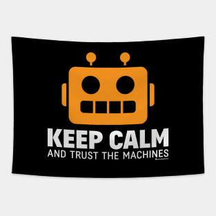 KEEP CALM AND TRUST THE MACHINES Tapestry