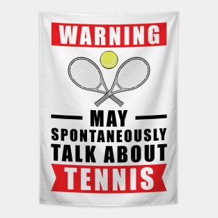 Warning May Spontaneously Talk About Tennis Tapestry