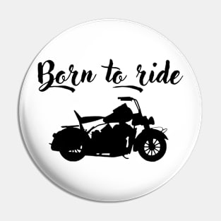 Born to ride Pin