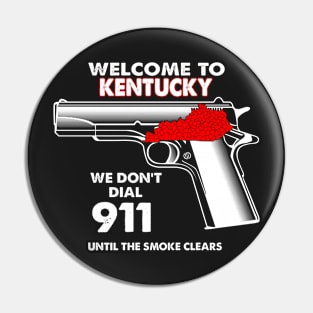 Welcome To Kentucky 2nd Amendment Funny Gun Lover Owner Pin