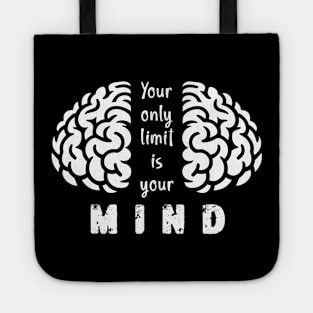 Your Only Limit Is Your Mind Tote