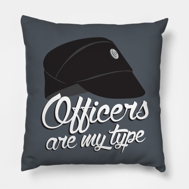 Officers Are My Type Pillow by DemShirtsTho